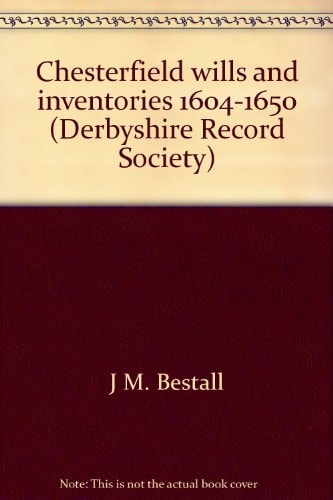 Chesterfield Wills and Inventories, 1604-1650
