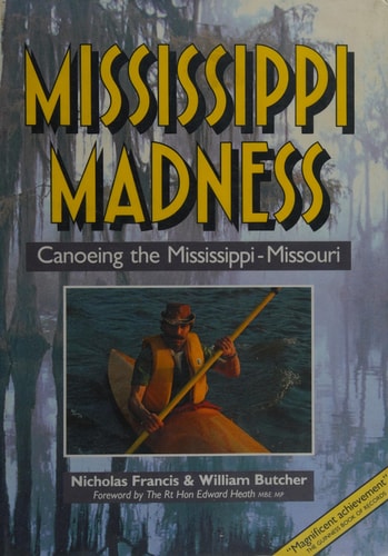 Mississippi Madness Canoeing the Mississippi-Missouri