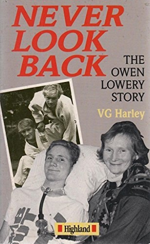 Never Look Back The Owen Lowery Story