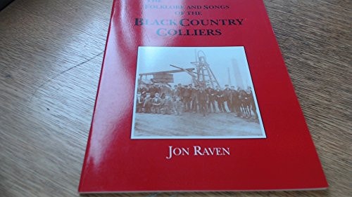 The folklore and songs of the Black Country colliers