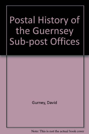 The postal history of the Guernsey sub-post offices