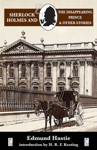 Sherlock Holmes and the Disappearing Prince and Other Stories