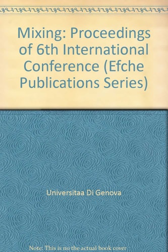 Papers Presented at the Sixth European Conference on Mixing Held in Pavia, Italy, May 24-26 1988
