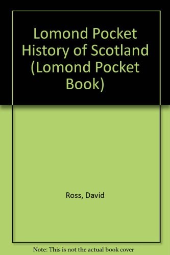 The Lomond Pocket History of Scotland