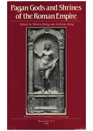 Pagan Gods and Shrines of the Roman Empire