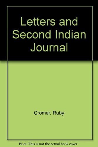 Ruby Cromer: 1886-1961 Letters and 2nd Indian Journal