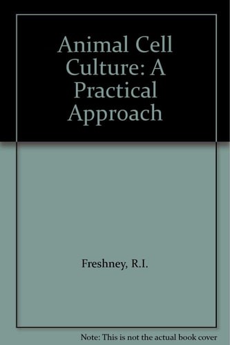 Animal Cell Culture: A Practical Approach (The Practical Approach Series)
