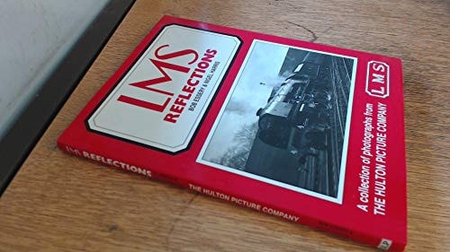 LMS Reflections A Collection of Photographs from the BBC Hulton Picture Library