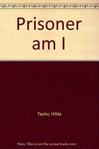 A Prisoner Am I