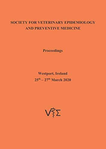 SOCIETY FOR VETERINARY EPIDEMIOLOGY AND PREVENTIVEMEDICINE, PROCEEDINGS Westport, Ie, 25-27 March