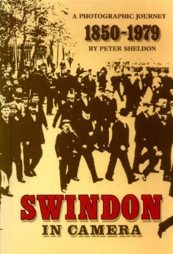 Swindon in Camera: A Photographic Journey, 1850-1979