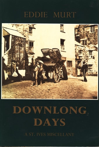 Downlong Days A St. Ives Miscellany