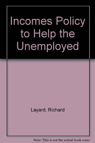 Incomes Policy to Help the Unemployed