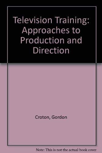 Television Training Approaches to Production & Direction