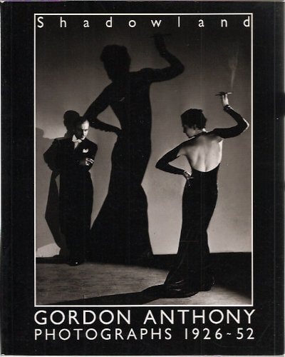 Shadowland Gordon Anthony: Photographs 1926-52