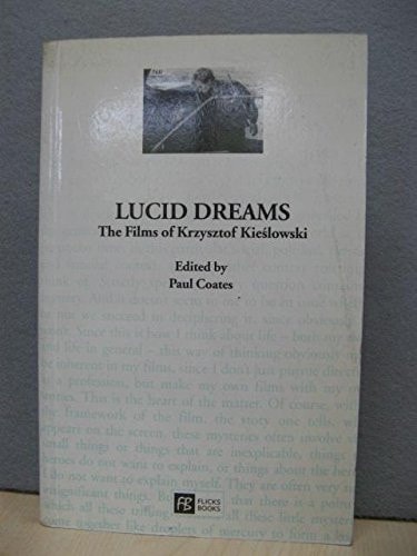 Lucid Dreams: the Films of Krzysztof Kieslowski (Cinema Voices Series)