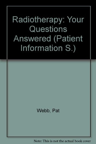 Radiotherapy Your Questions Answered