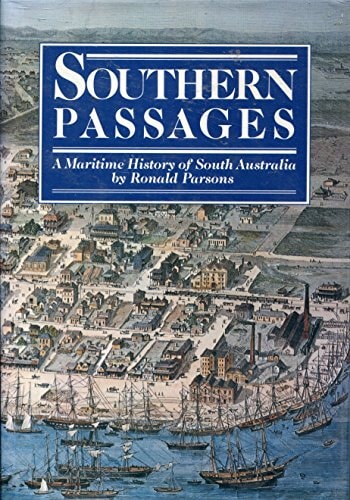 Southern Passages A Maritime History of South Australia