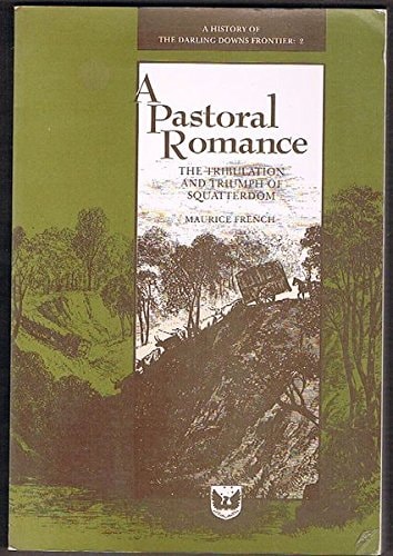 A History of the Darling Downs Frontier: A pastoral romance
