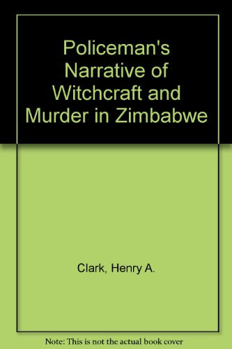 Policeman's Narrative of Witchcraft and Murder in Zimbabwe