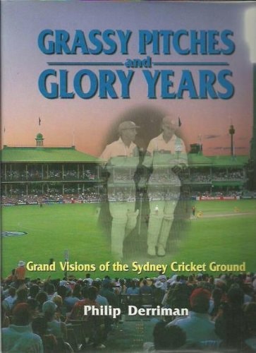 Grassy Pitches and Glory Years Grand Visions of the Sydney Cricket Ground