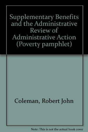 Supplementary benefits and the administrative review of administrative action