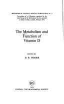 The Metabolism and function of vitamin D: Proceedings of a colloquium organized by the Lipid Group of the Biochemical Society and held at King's ... Society special publication ; no. 3)