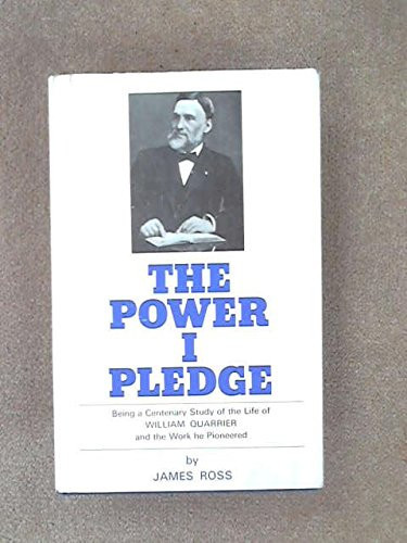 The Power I Pledge: Being a Centenary Study of the Life of William Quarrier and the Work He Pioneered