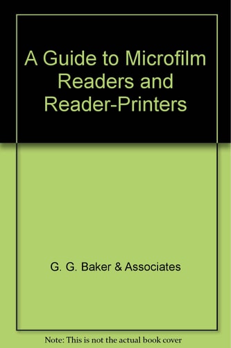 A Guide to Microfilm Readers and Reader-printers