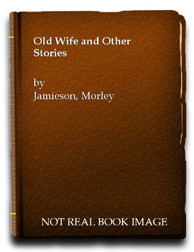 The Old Wife, and Other Stories