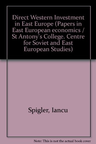 Direct Western investment in East Europe (Papers in East European economics)