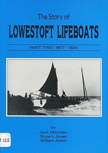 The Story of Lowestoft Lifeboats 1877-1924