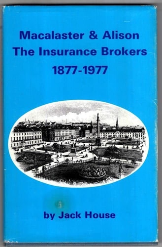Macalaster & Alison The Insurance Brokers, 1877-1977