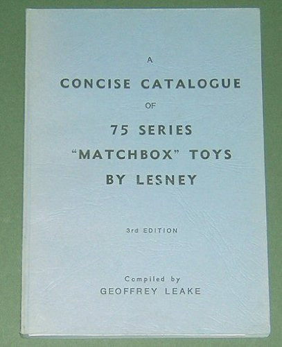A Concise Catalogue of 75 Series Matchbox Toys by Lesney