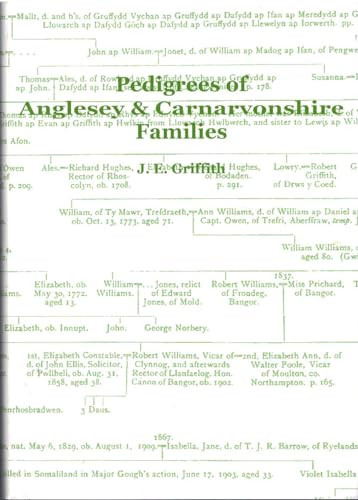 Pedigrees of Anglesey and Carnarvonshire families, with their collateral branches in Denbighshire, Merionethshire, and other parts