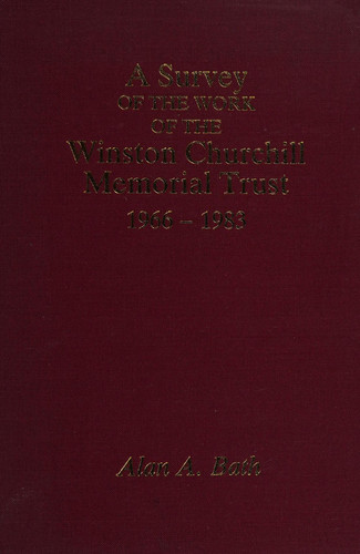 A Survey of the Work of the Winston Churchill Memorial Trust in the Operation of the Scheme of Winston Churchill Travelling Fellowships, 1966-1983