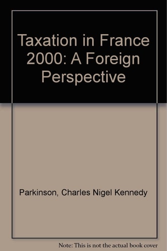 Taxation in France 1999 A Foreign Perspective