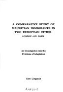 A comparative study of Mauritian immigrants in two European cities: London and Paris : an investigation into the problems of adaptation