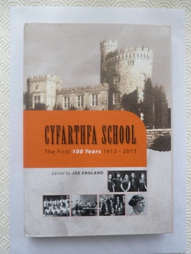 Cyfarthfa School The First 100 Years 1913-2013