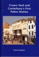 Crown Yard and Canterbury's First Police Station