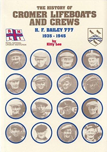 The History of Cromer Lifeboats and Crews H.F. Bailey 777, 1935-1945