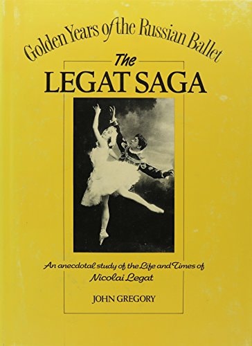 The Legat Saga: Nicolai Gustavovitch Legat 1869-1937