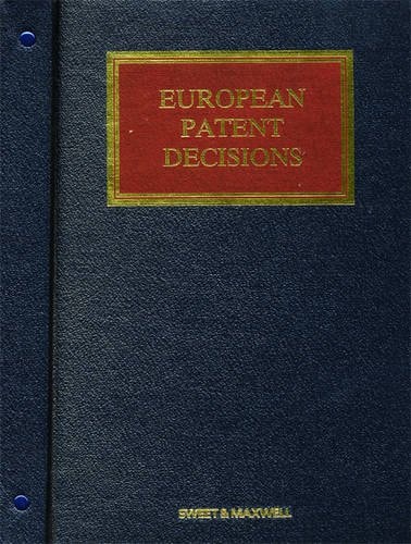 European Patent Decisions A Compendium of the More Important Decisions of the Boards of Appeal of the European Patent Office