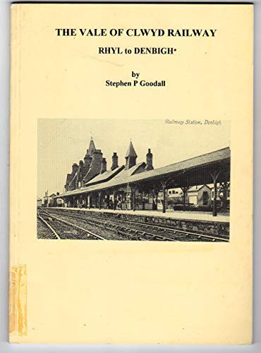 The Vale of Clwyd Railway Rhyl to Denbigh