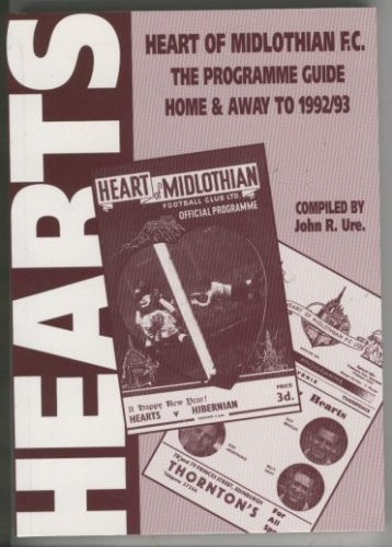 Heart of Midlothian F.C. The Programme Guide. Home & away to 1992/93