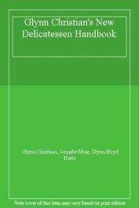 Glynn Christian's New Delicatessen Food Handbook