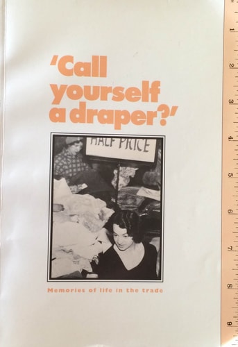 "Call Yourself a Draper?" Memories of Life in the Trade