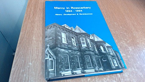Mercy in Rosscarbery, 1894-1994 History, Development & Reminiscences