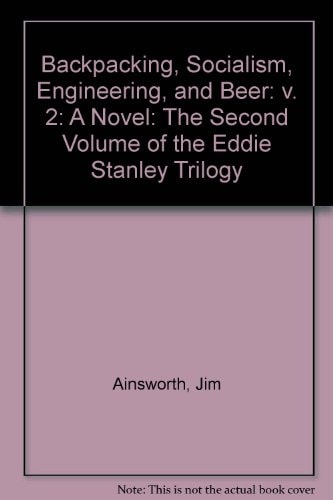 Backpacking, Socialism, Engineering, and Beer