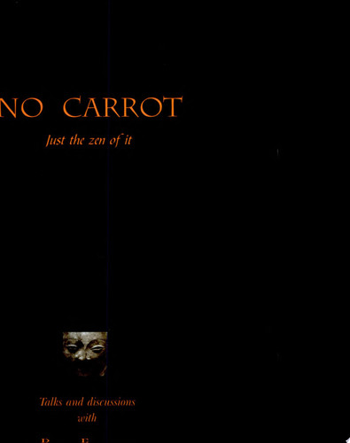 No Carrot Just the Zen of it